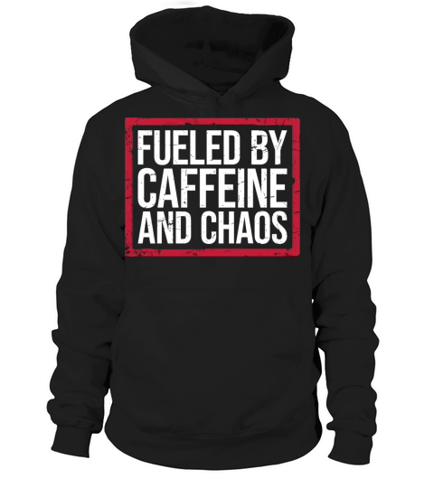 Fueled By Caffeine And Chaos Funny Coffee Lover Hoodie Unisex