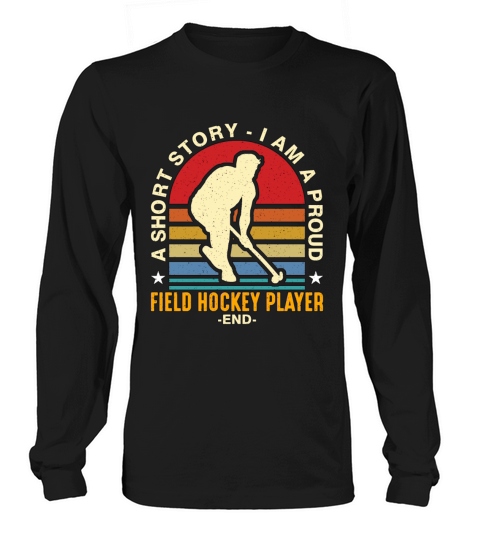 Field Hockey Player A Short Story I Am Ice Hockey Long sleeved Unisex