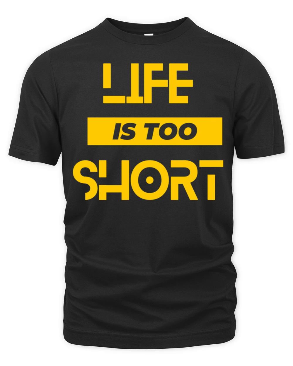 Life is too short Organic Unisex T-shirt