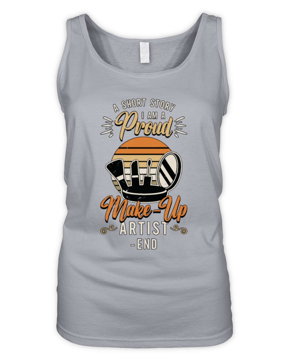 Make-up Artist A Short Story I Am A Cosmetologist Organic Women's Tank Top