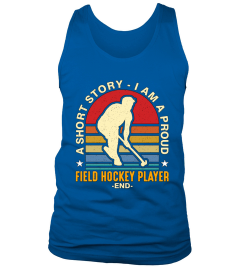 Field Hockey Player A Short Story I Am Ice Hockey Tank Top Unisex