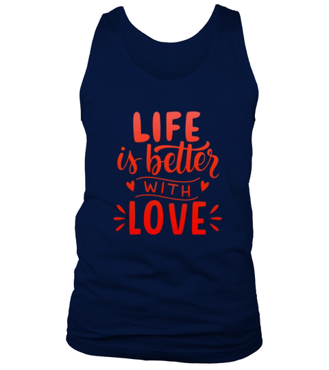 LIFE IS BETTER WITH LOVE Tank Top Unisex