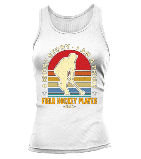 Field Hockey Player A Short Story I Am Ice Hockey Tank top Woman