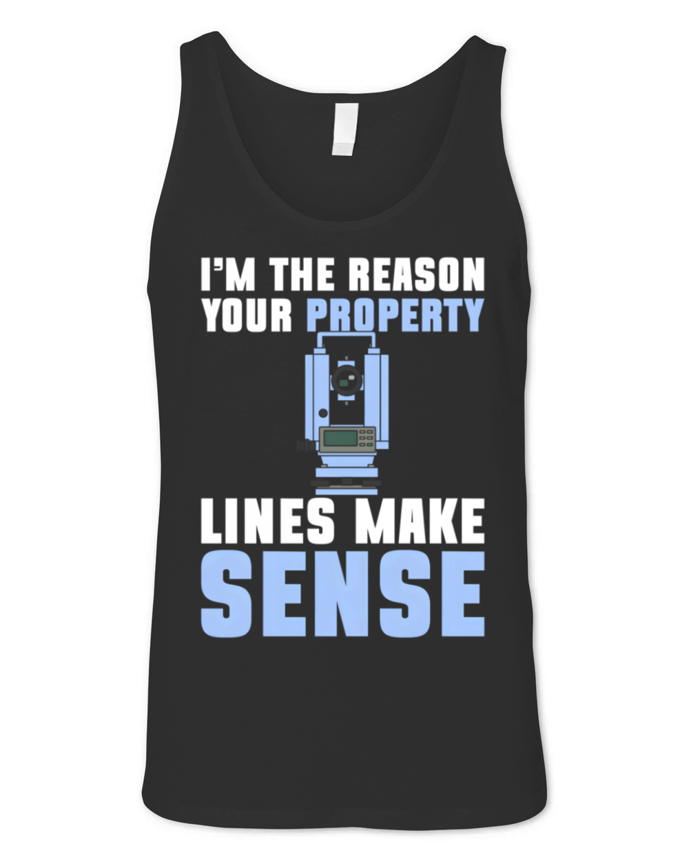 Im The Reason Your Property Lines Make Sense Unisex Jersey Tank