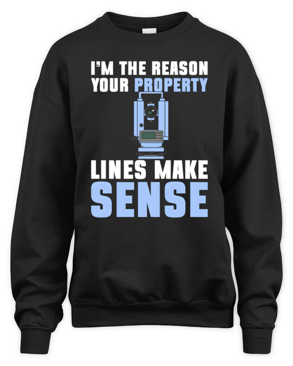 Im The Reason Your Property Lines Make Sense Unisex Premium Crewneck Sweatshirt