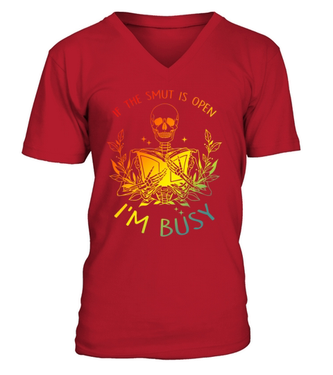 If The Smut Is Open Im Busy V-Neck T-shirt