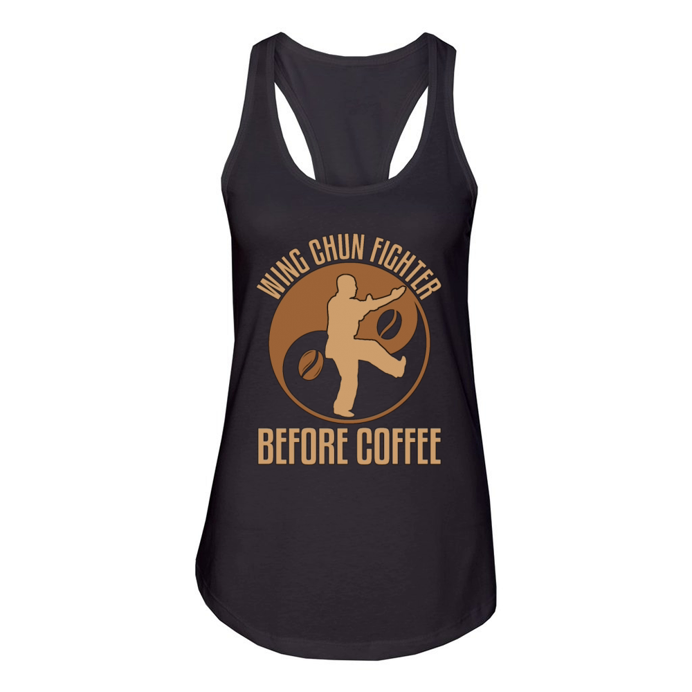 Wing Chun Fighter Before Martial Arts Coffee Lover Women's Racerback Tank