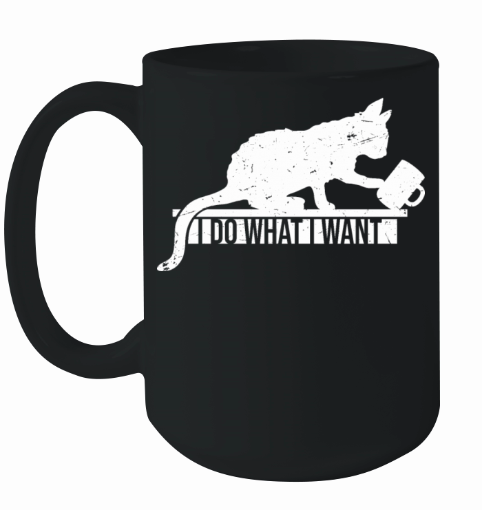 I Do What I Want Funny Pet Cat Knock Cup Off Table Ceramic Mug