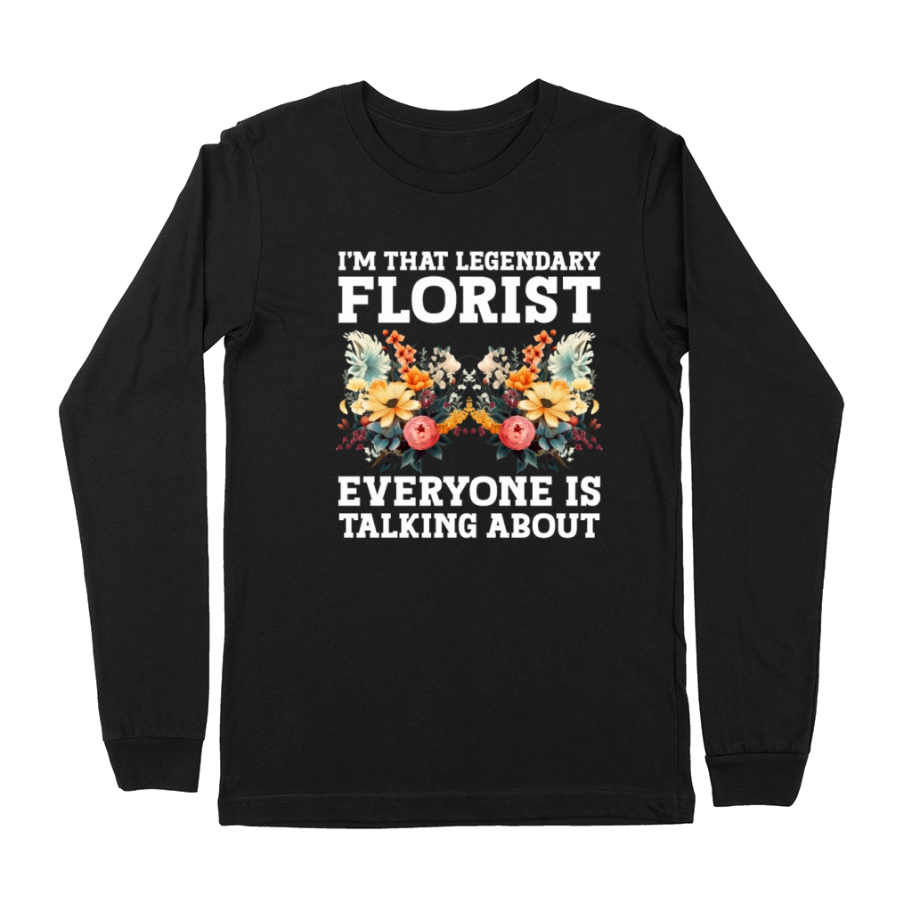 Floral Designer Quote Flower Arranging Florist Premium Long Sleeve