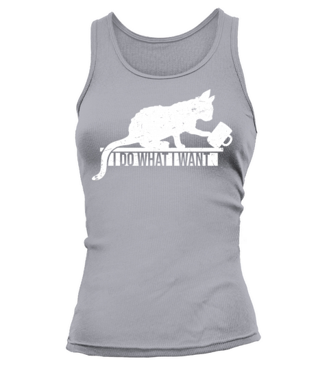 I Do What I Want Funny Pet Cat Knock Cup Off Table Tank top Woman