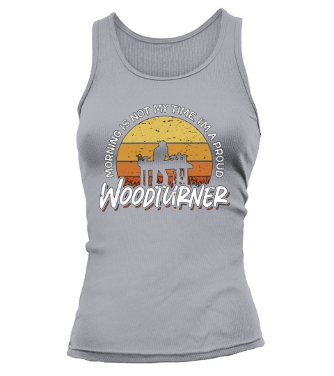 Woodturner Morning Is Not My Time Im A Woodworker Tank top Woman