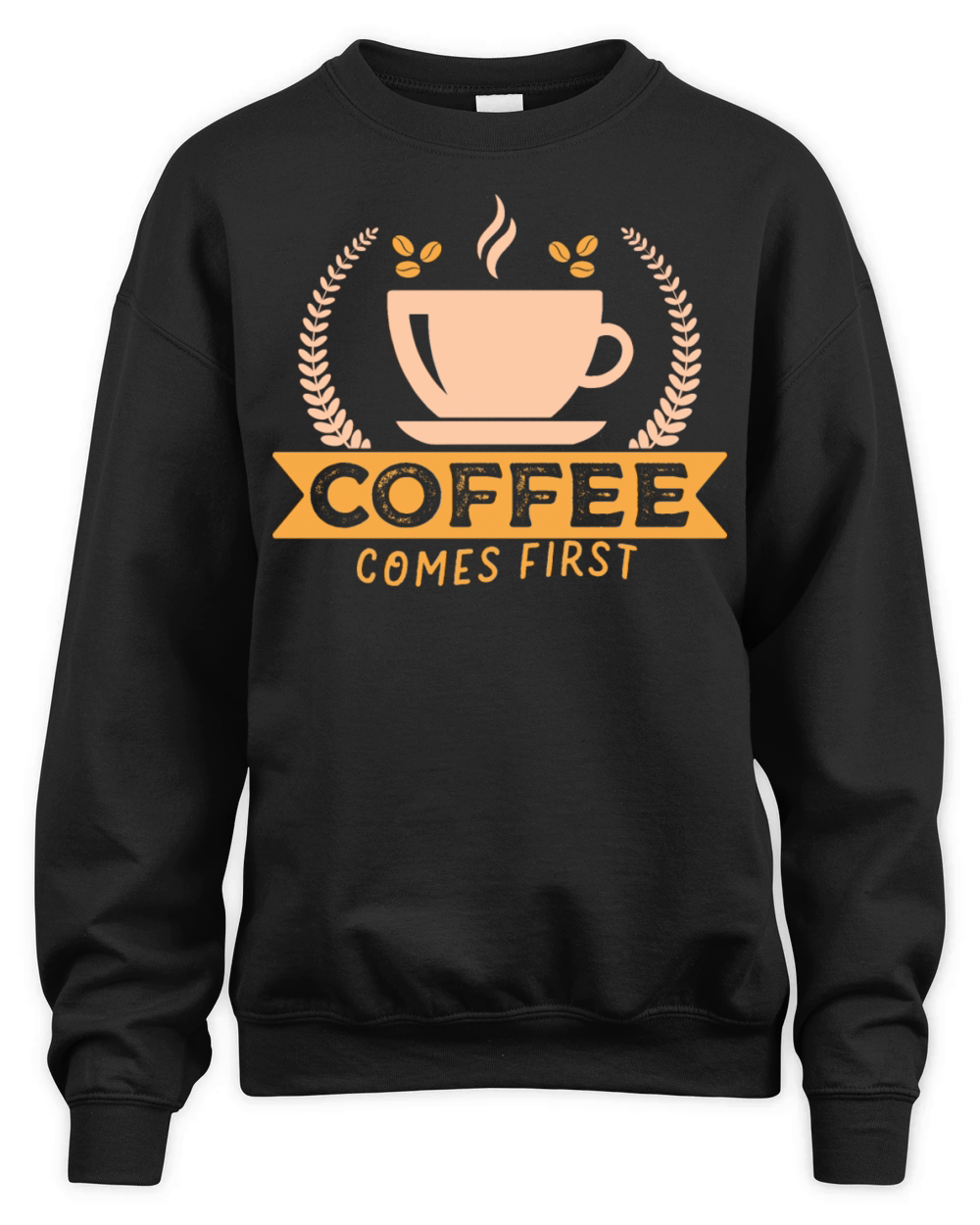 Coffee Comes First Unisex Premium Crewneck Sweatshirt