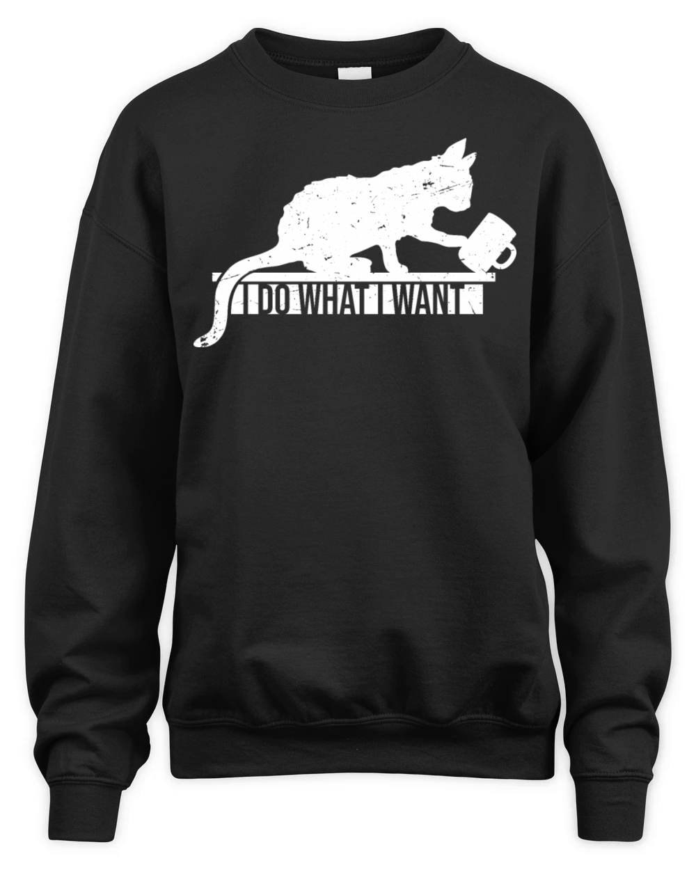 I Do What I Want Funny Pet Cat Knock Cup Off Table Unisex Premium Crewneck Sweatshirt