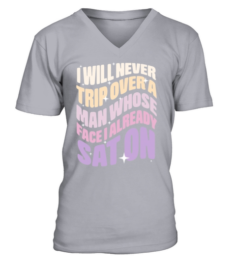 I Will Never Trip Over A Man V-Neck T-shirt