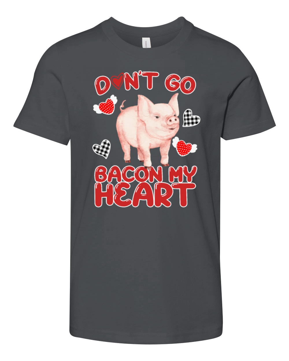 Dont Go Bacon My Heart Youth Unisex Jersey Tee