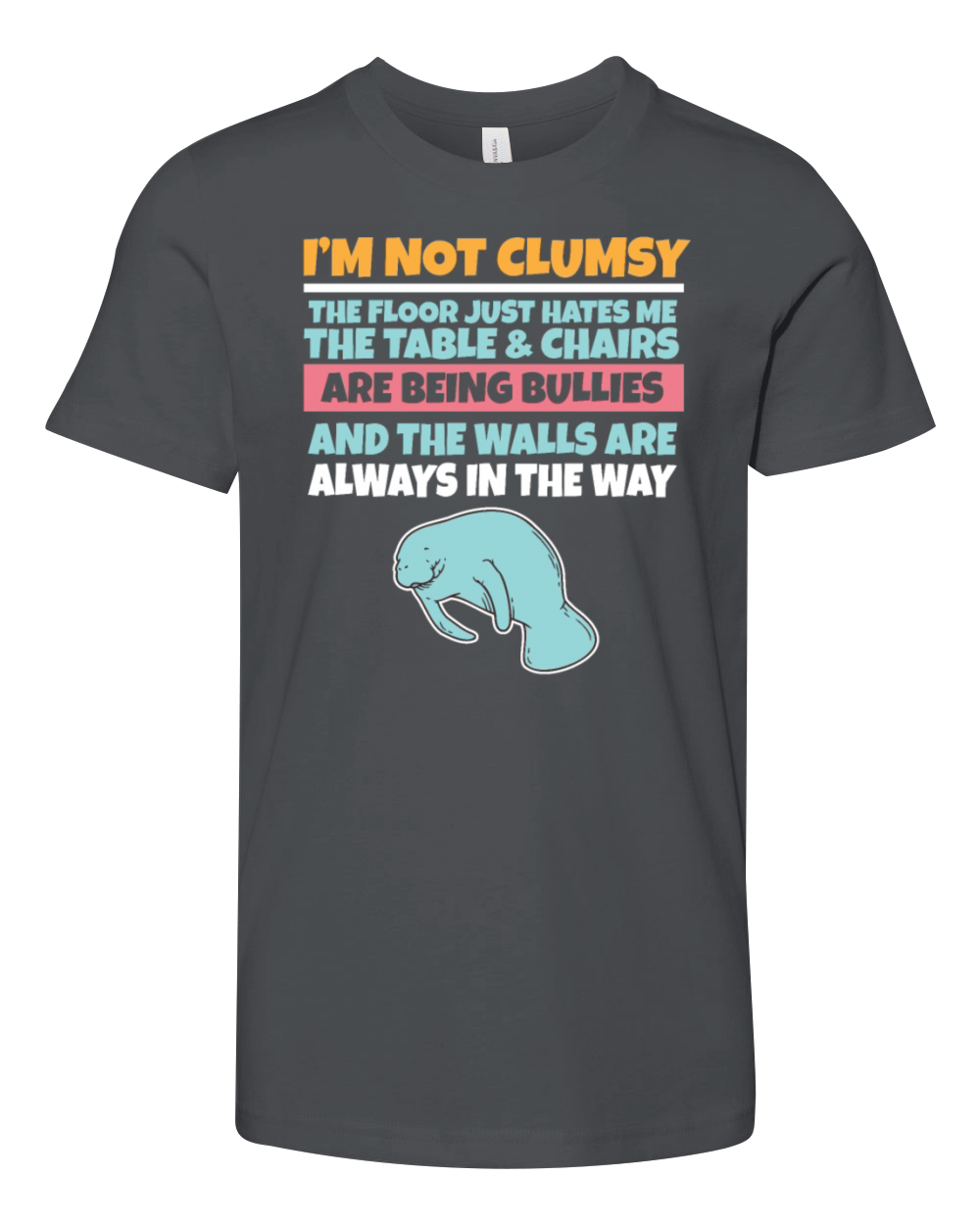 Im Not Clumsy The Floor Hates Me Foolish Manatee Youth Unisex Jersey Tee