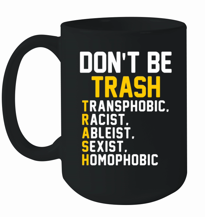 Dont Be Trash Ceramic Mug