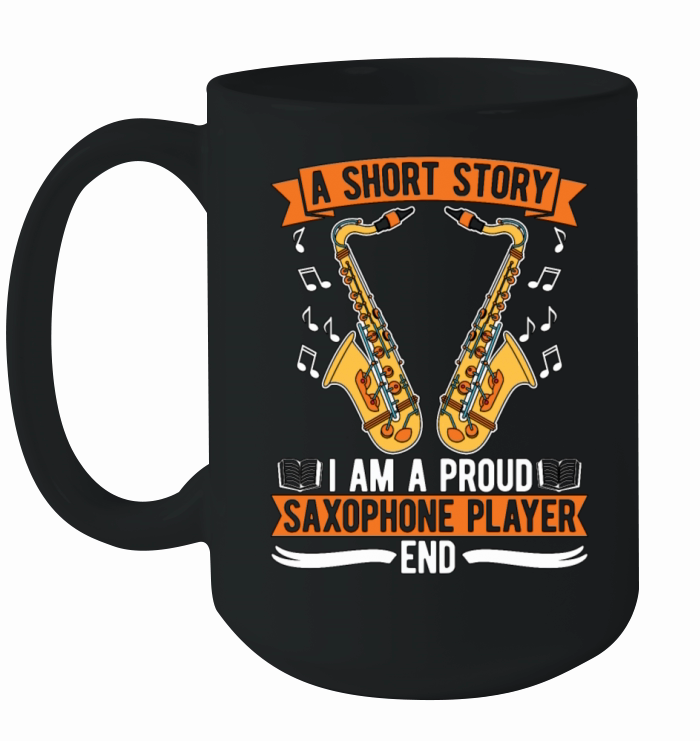 Saxophone Player A Short Story I Am A Saxophonist Ceramic Mug