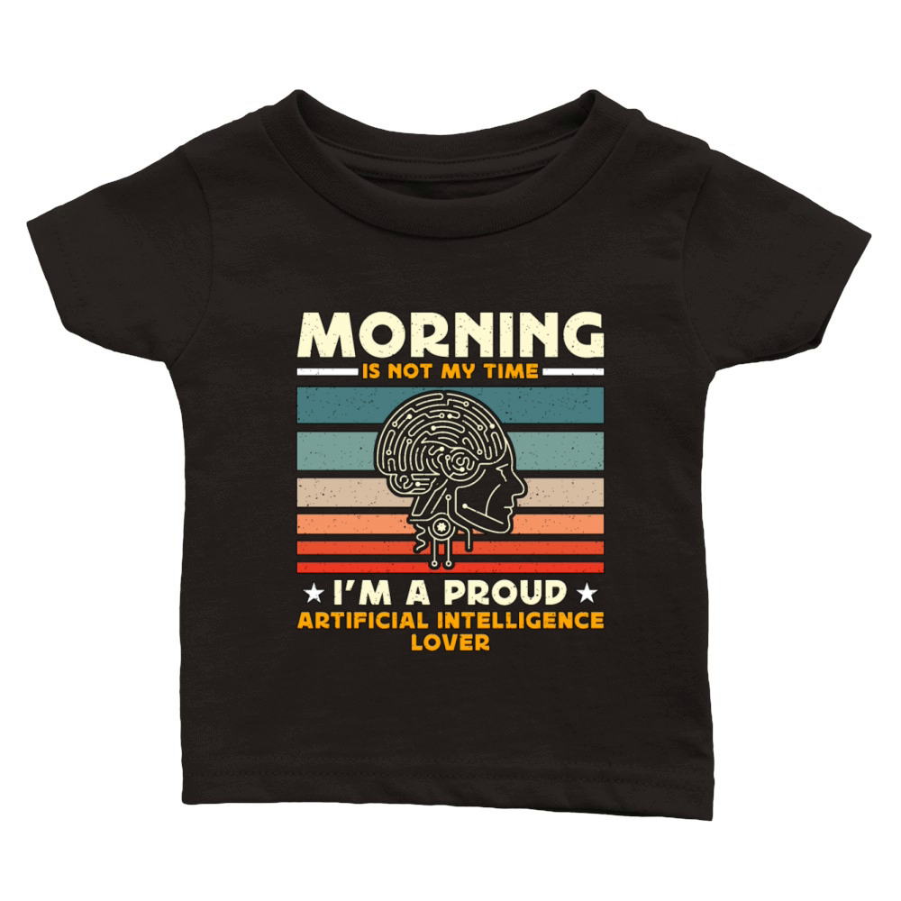 Artificial Intelligence Morning Is Not My Robots Classic Baby Crewneck T-shirt