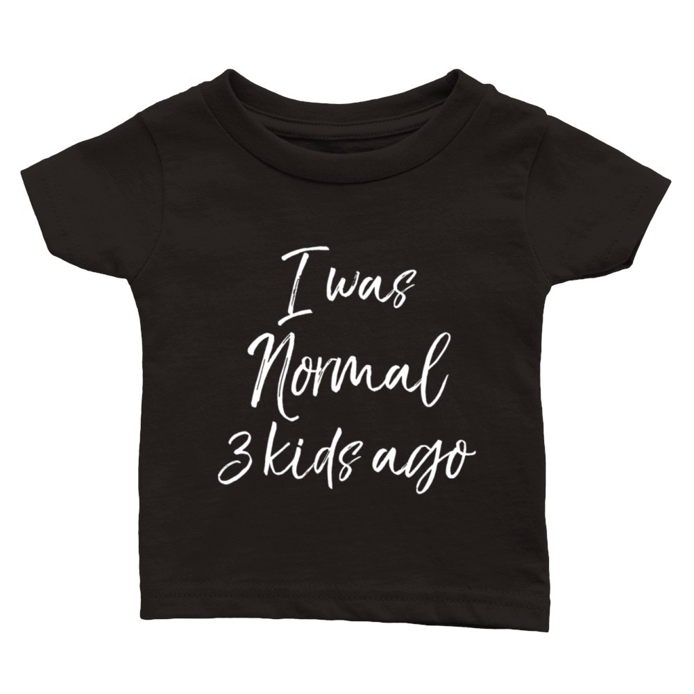 Mother Of 3 MotherS Day I Was Normal 3 Ago Classic Baby Crewneck T-shirt