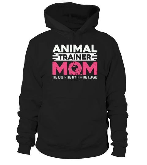 Animal Trainer Mom The Idol The Myth Dog Trainer Hoodie Unisex