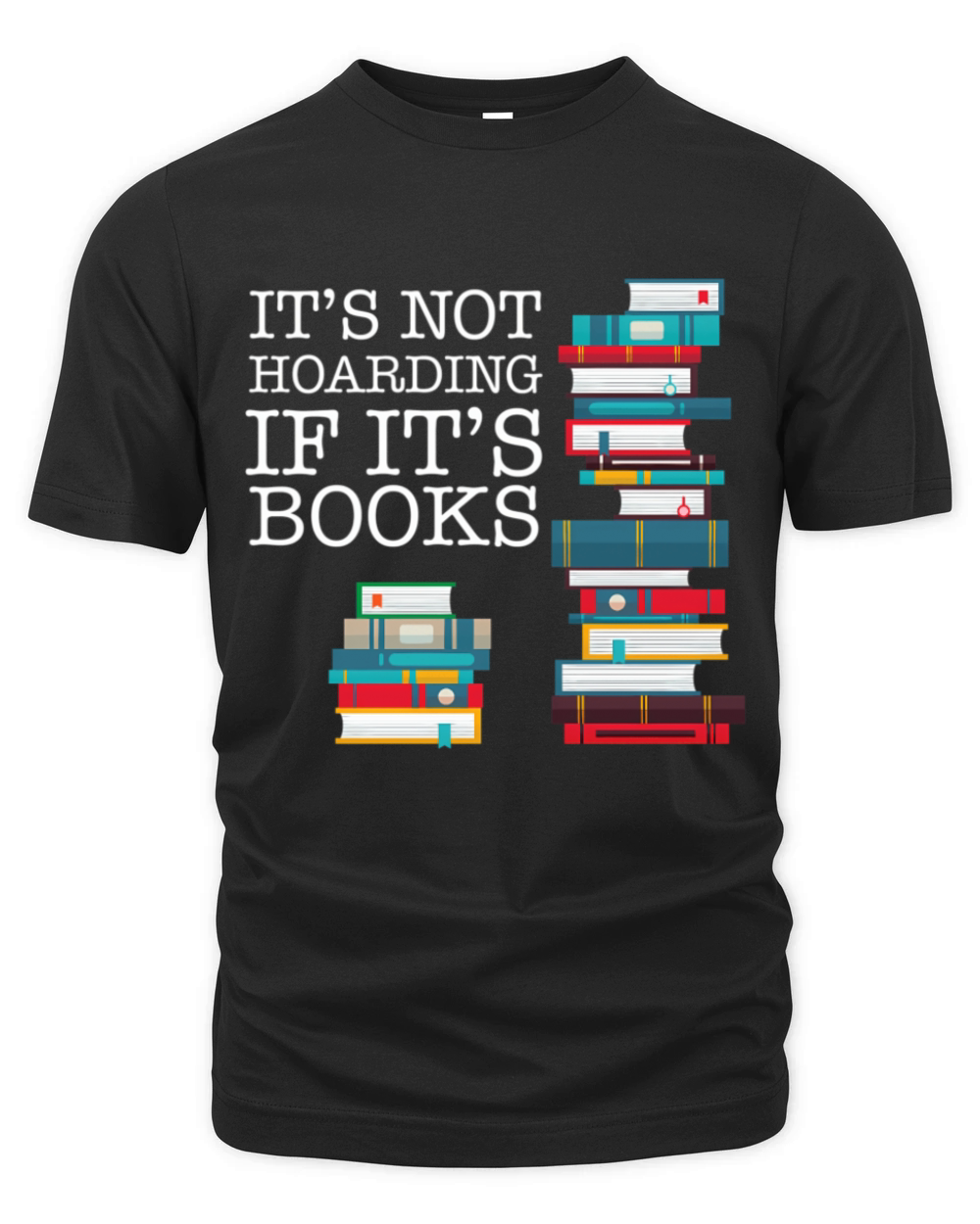 Its Not Hoarding If Its Books Literacy And Organic Unisex T-shirt