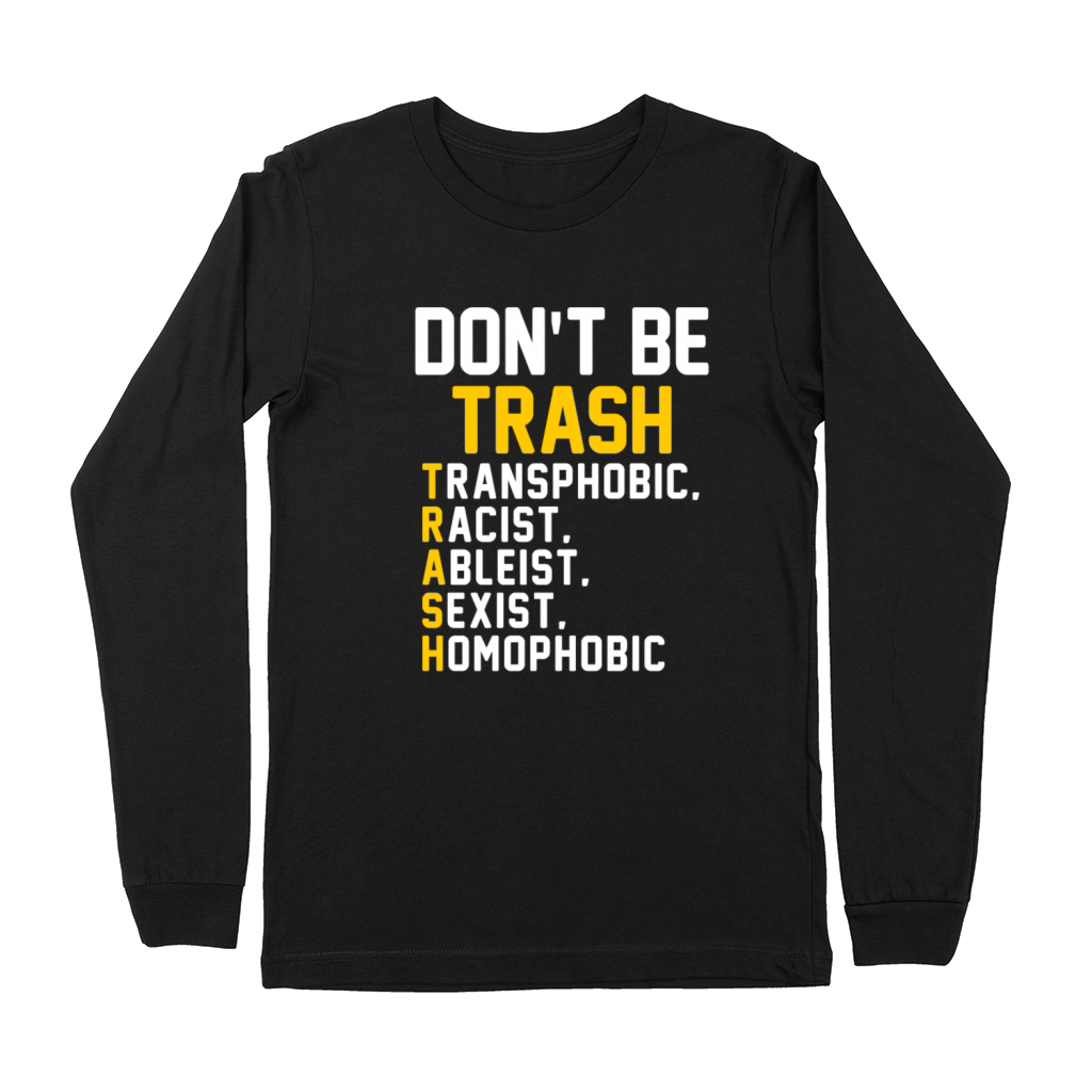 Dont Be Trash Premium Long Sleeve