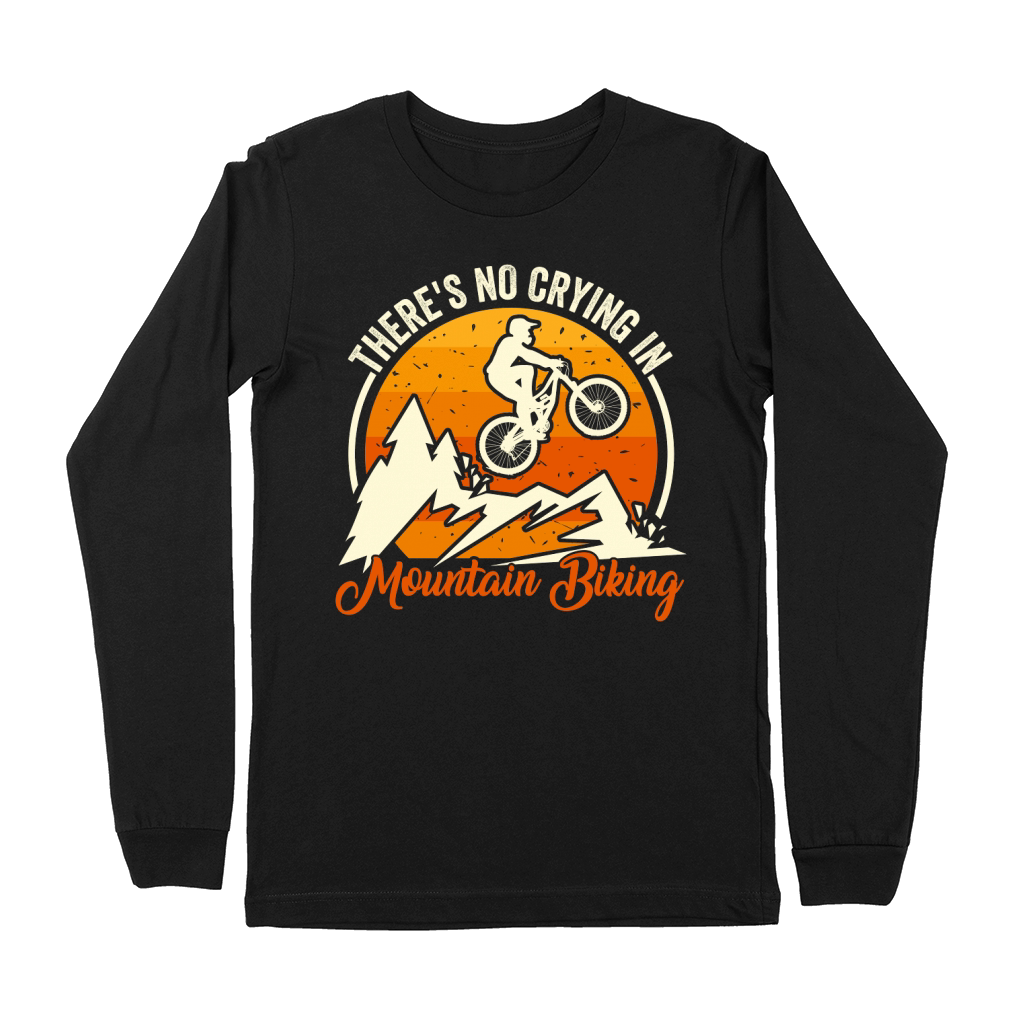 There Is No Crying In Mountain Biking Premium Long Sleeve