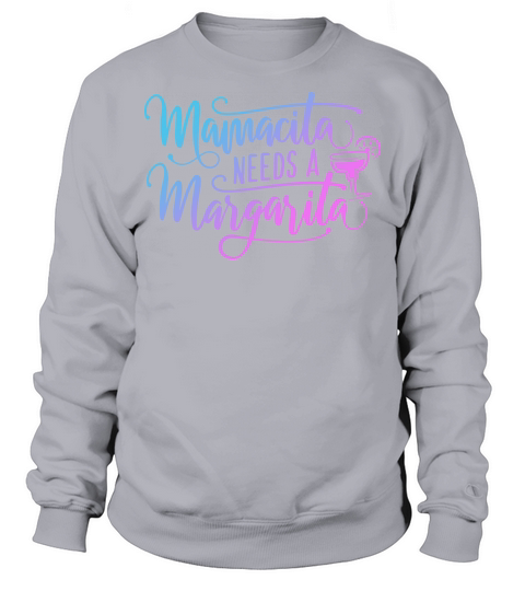 Mamacita Needs A Margarita Sweatshirt Unisex