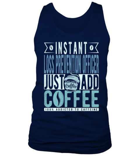 Instant Loss Prevention Officer Just Add Coffee Tank Top Unisex
