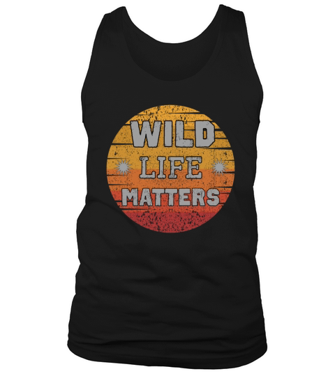 Quote wildlife matters animal rights design retro Tank Top Unisex