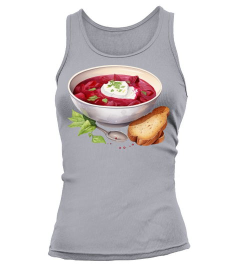 European Borscht Beetroot Soup With Bread Tank top Woman