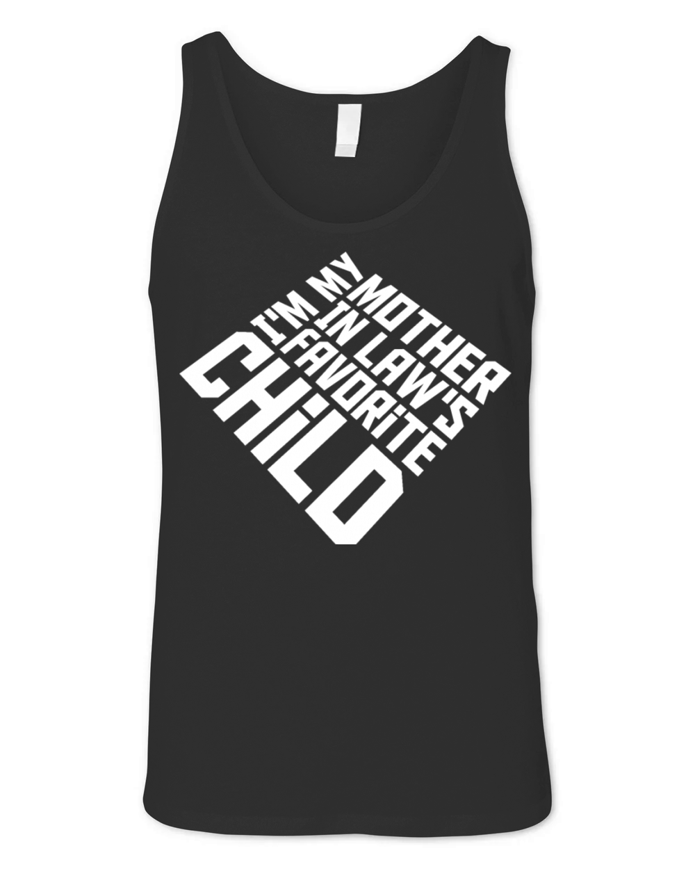 Im My Mother In Laws Favorite Child Mom Family Unisex Jersey Tank