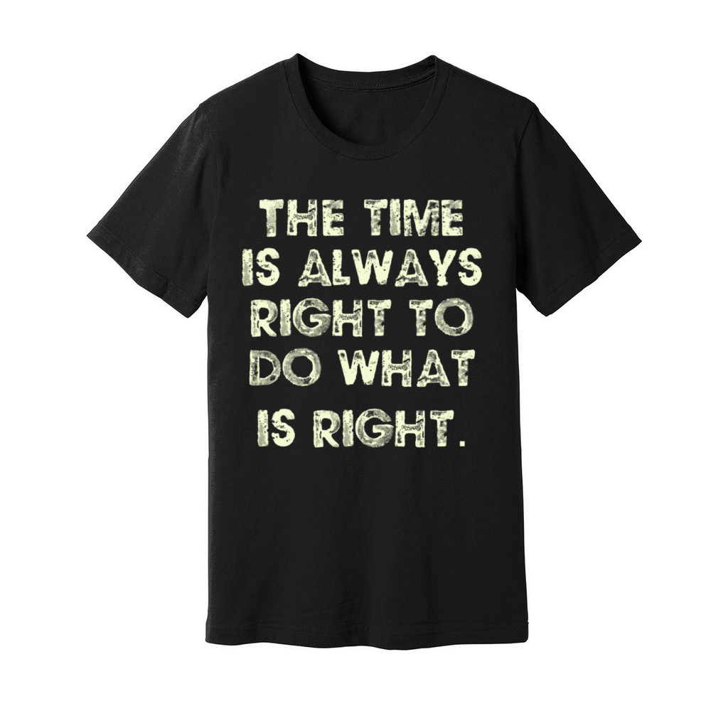 The time is always right Unisex Jersey Tee