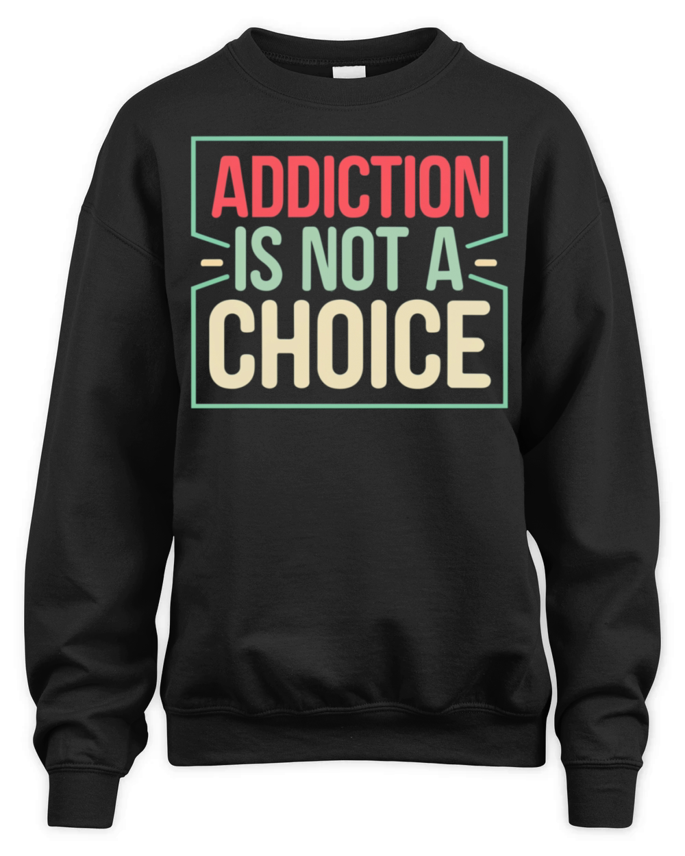 Addiction Is Not A Choice Frame Unisex Premium Crewneck Sweatshirt