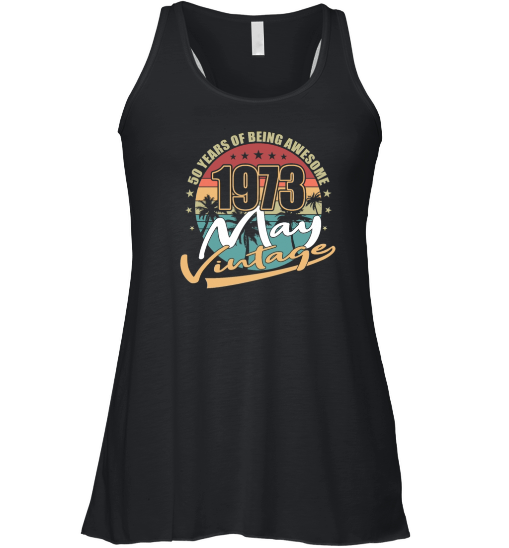 50th birthday may 1973 vintage 1973 Women's Flowy Tank Top