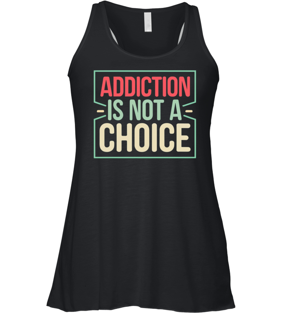 Addiction Is Not A Choice Frame Women's Flowy Tank Top