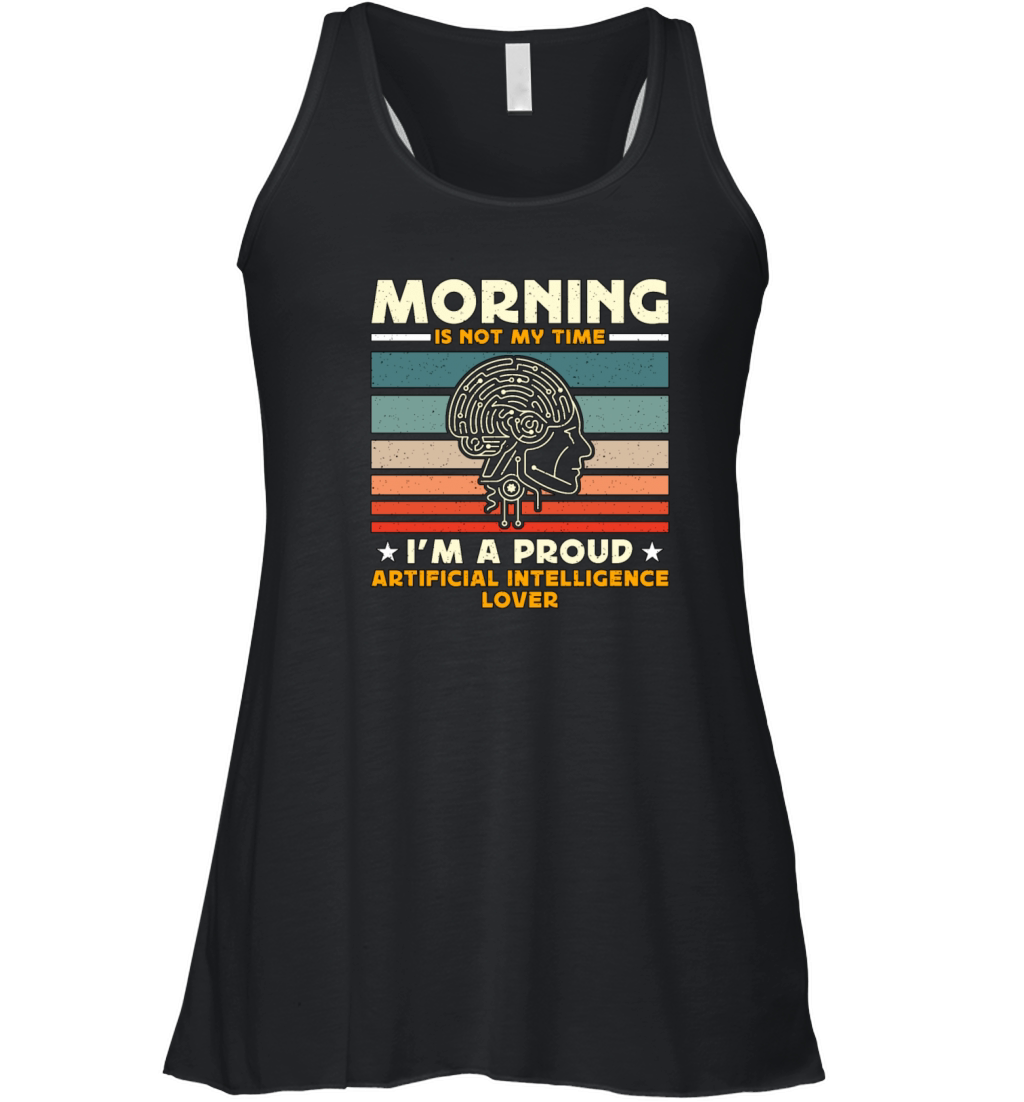 Artificial Intelligence Morning Is Not My Robots Women's Flowy Tank Top