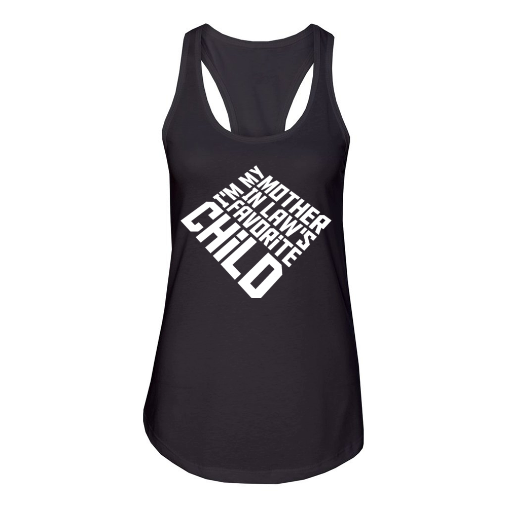 Im My Mother In Laws Favorite Child Mom Family Women's Racerback Tank