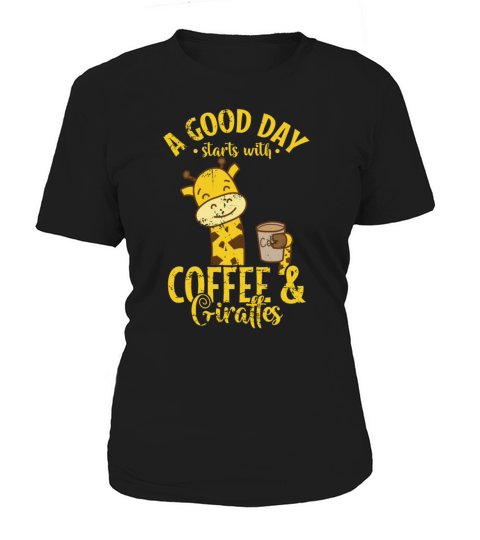 A good Day starts with Coffee and Giraffes Women's T-Shirt