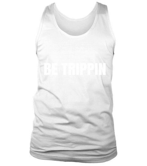 BE TRIPPIN Tank Top Unisex