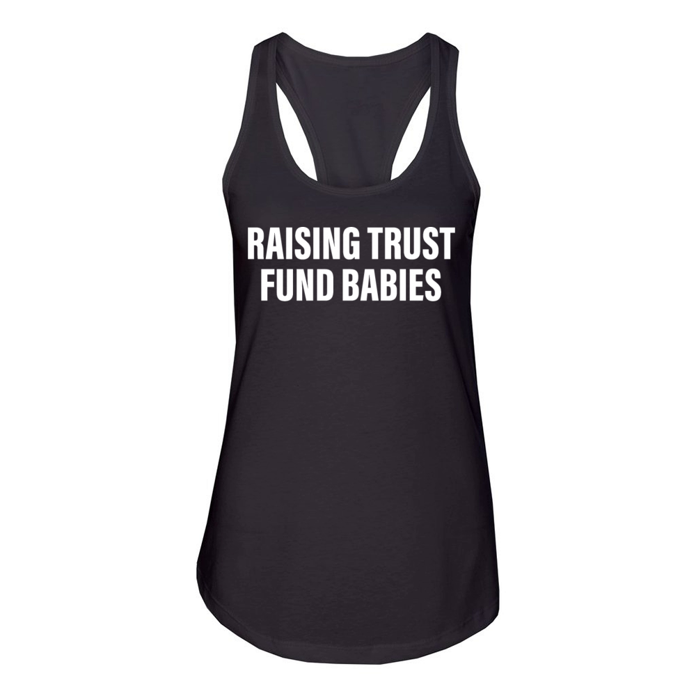 Raising Trust Fund Babies Women's Racerback Tank
