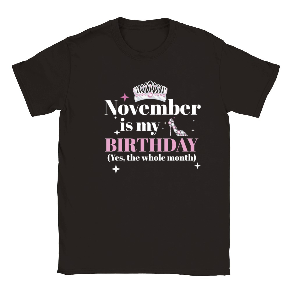 November Is My Birthday Yes The Whole Month Born Classic Kids Crewneck T-shirt