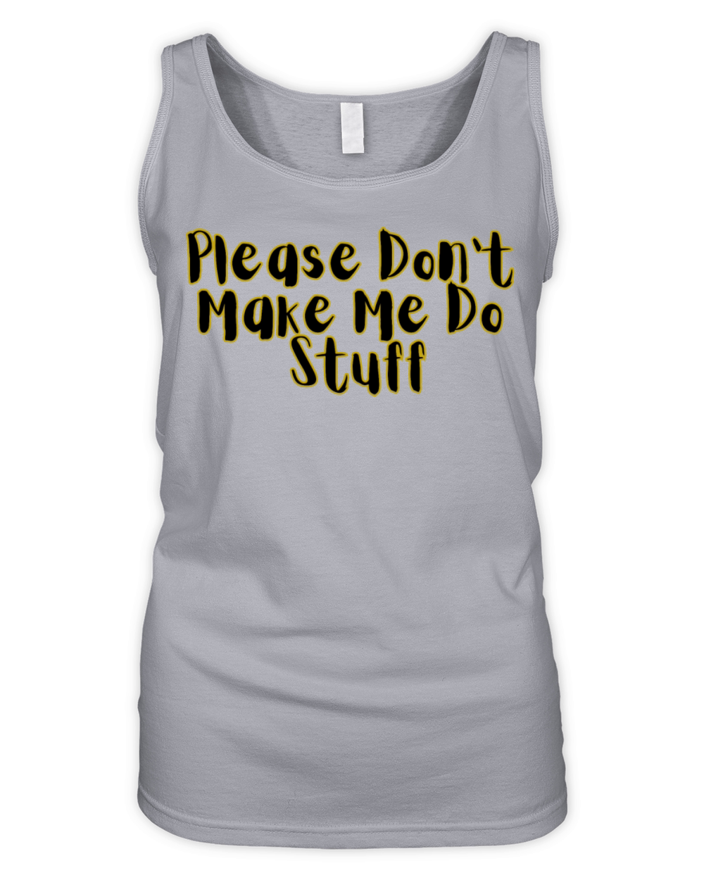 Please Don t Make Me Do Stuff Organic Women's Tank Top