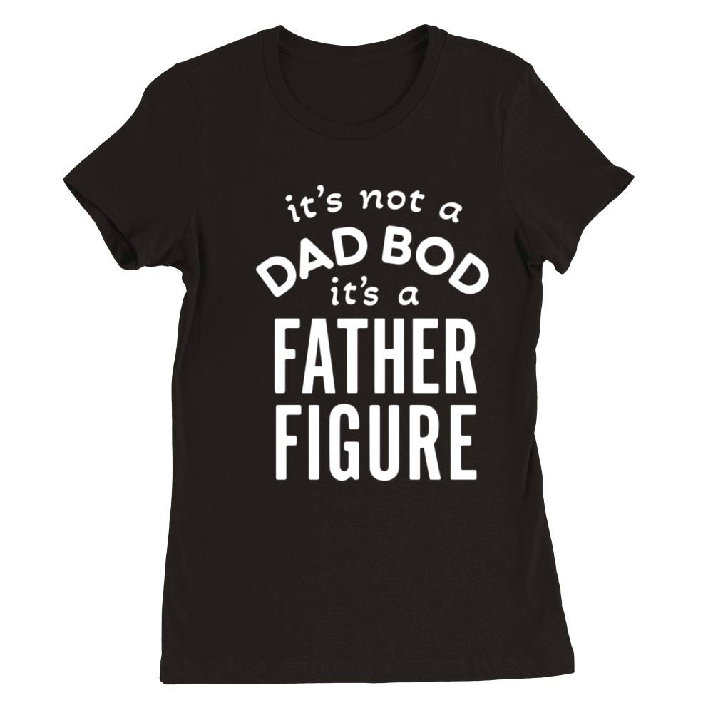 Father Figure Premium Womens Crewneck T-shirt