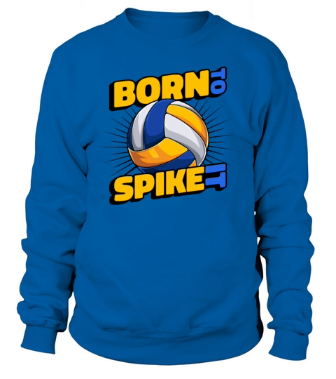 Born To Spike It Coach Team Player Trainer Sweatshirt Unisex