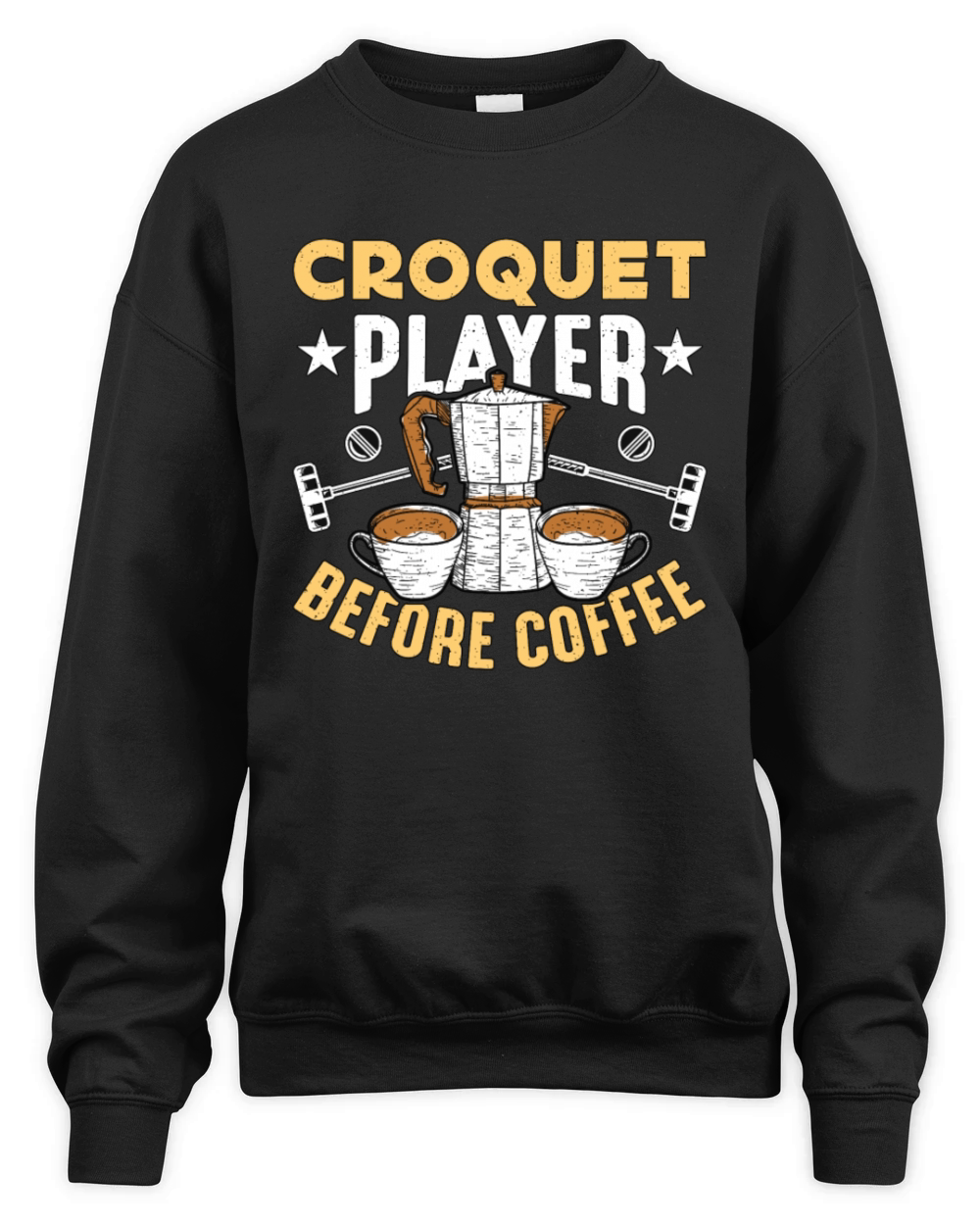 Croquet Player Before Coffee Mallet Coffee Lover Unisex Premium Crewneck Sweatshirt