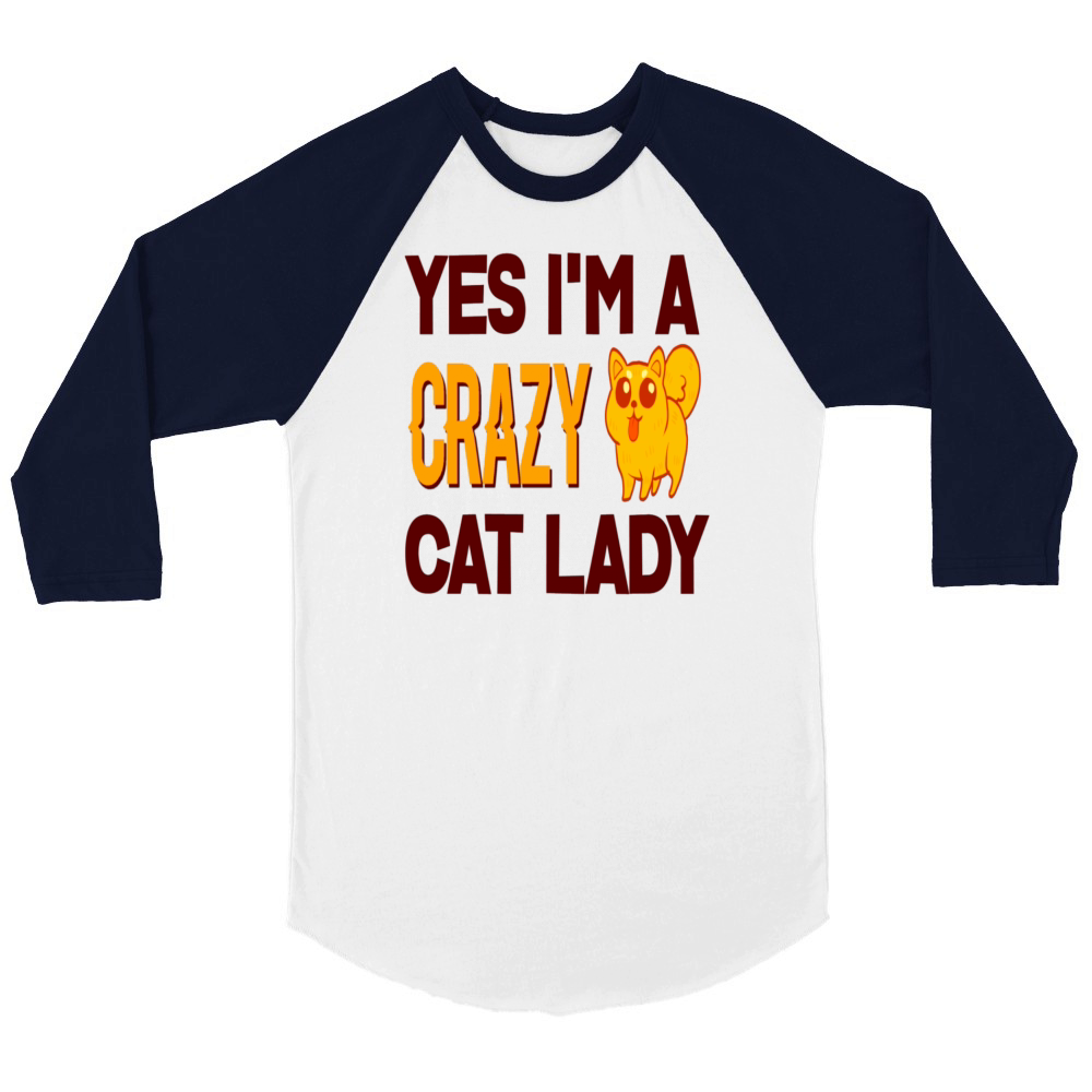 Yes I m a Crazy Cat Lady Unisex ¾ sleeve Raglan T-shirt