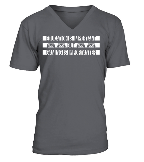 Education Is Important But Gaming Is Importanter V-Neck T-shirt