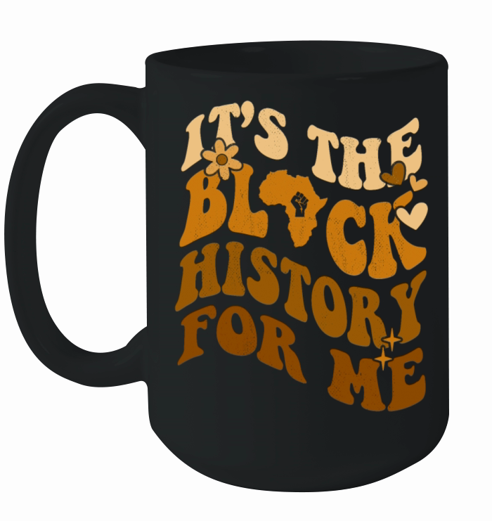 Its The Black History for Me African American Ceramic Mug